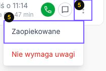 Menu Akcje z pozycjami Zaopiekowane i Nie wymaga uwagi, z zaznaczoną pierwszą opcją.